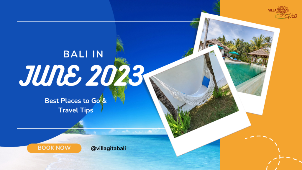 Bali in June 2023: A perfect summer travel guide